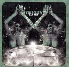 Merlin (USA-2) : Bad Trip